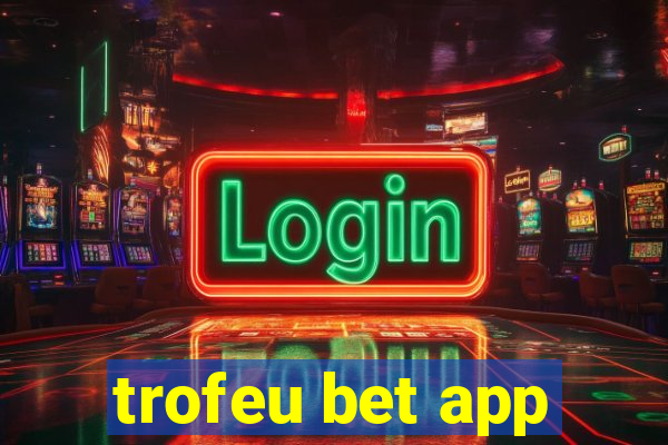 trofeu bet app